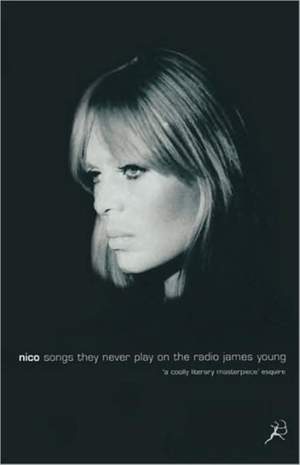 Nico, Songs They Never Play on the Radio