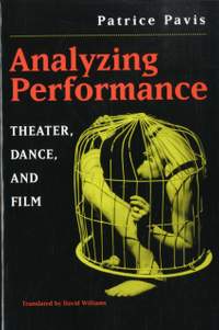 Analyzing Performance: Theater, Dance, and Film