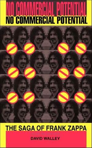 No Commercial Potential: The Saga Of Frank Zappa