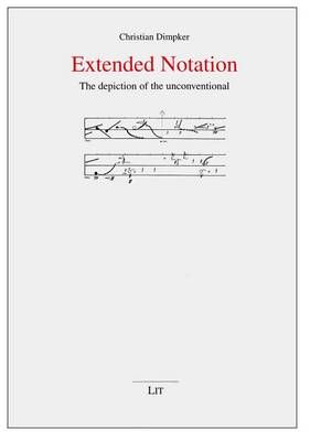 Extended Notation: The Depiction of the Unconventional
