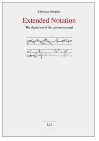 Extended Notation: The Depiction of the Unconventional