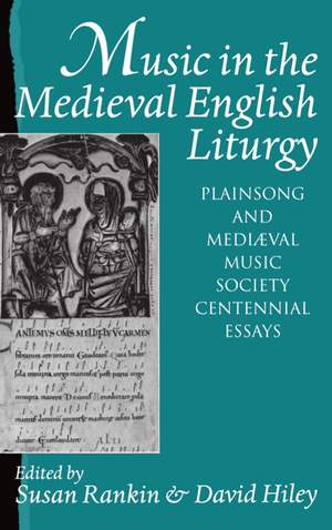 Music in the Medieval English Liturgy: Plainsong and Mediaeval Music Society Centennial Essays