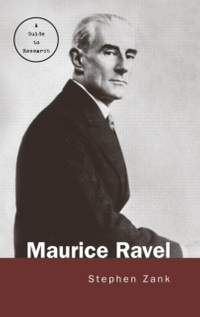 Maurice Ravel: A Guide to Research