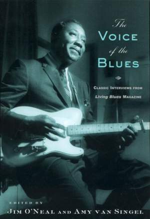 The Voice of the Blues: Classic Interviews from Living Blues Magazine