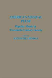 America's Musical Pulse: Popular Music in Twentieth-Century Society