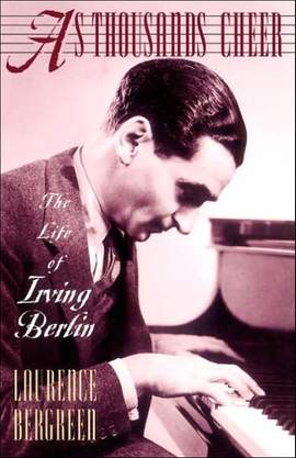 As Thousands Cheer: The Life Of Irving Berlin