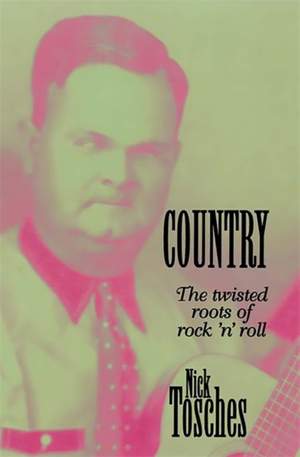Country: The Twisted Roots Of Rock 'n' Roll