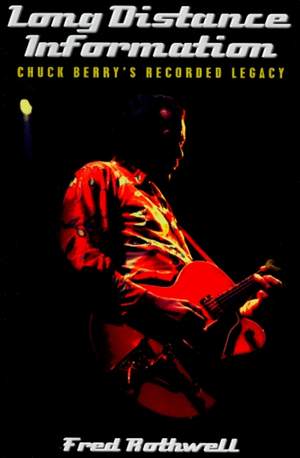 Long Distance Information: Chuck Berry's Recorded Legacy