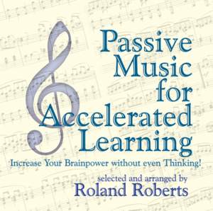 Passive Music for Accelerated Learning CD's: Increase your Brainpower without even Thinking!