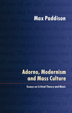 Adorno, Modernism and Mass Culture: Essays on Critical Theory and Music