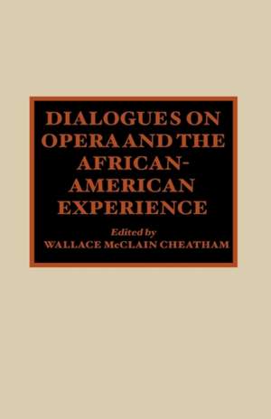 Dialogues on Opera and the African-American Experience