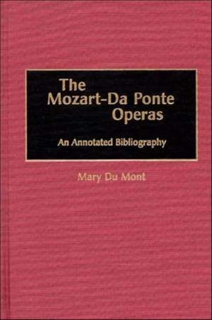 The Mozart-Da Ponte Operas: An Annotated Bibliography