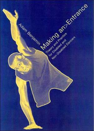Making an Entrance: Theory and Practice for Disabled and Non-Disabled Dancers