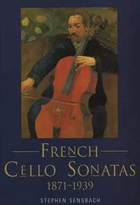 French Cello Sonatas: 1871-1939