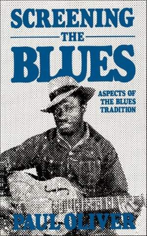 Screening The Blues: Aspects Of The Blues Tradition