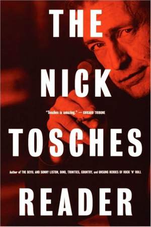 The Nick Tosches Reader