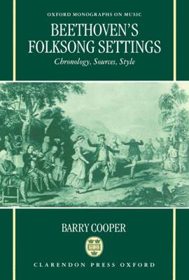 Beethoven's Folksong Settings: Chronology, Sources, Style