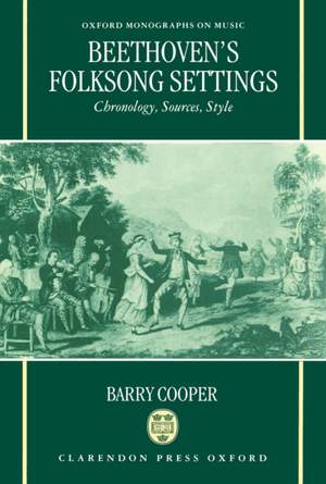 Beethoven's Folksong Settings: Chronology, Sources, Style