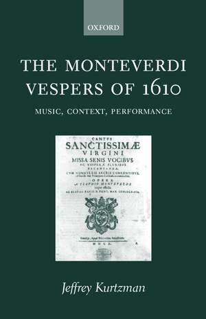 The Monteverdi Vespers of 1610: Music, Context, Performance