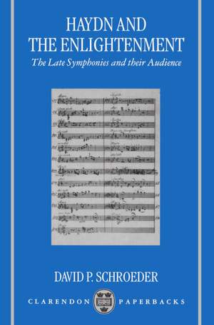 Haydn and the Enlightenment: The Late Symphonies and their Audience