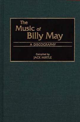 The Music of Billy May: A Discography