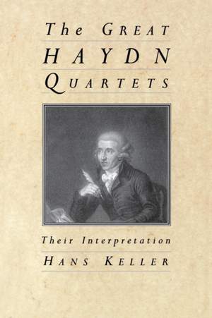 The Great Haydn Quartets: Their Interpretation