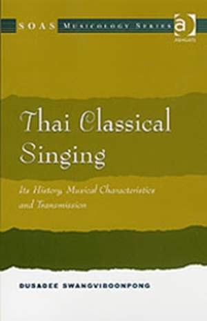 Thai Classical Singing: Its History, Musical Characteristics and Transmission
