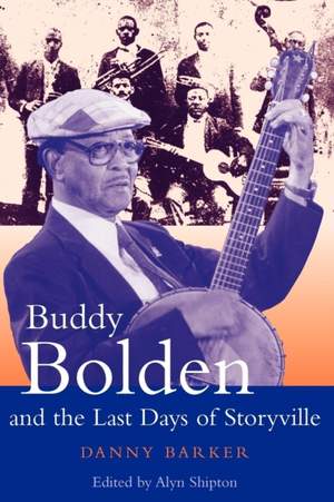 Buddy Bolden and the Last Days of Storyville