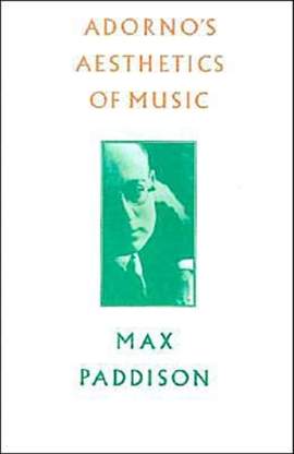 Adorno's Aesthetics of Music
