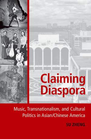 Claiming Diaspora: Music, Transnationalism, and Cultural Politics in Asian/Chinese America