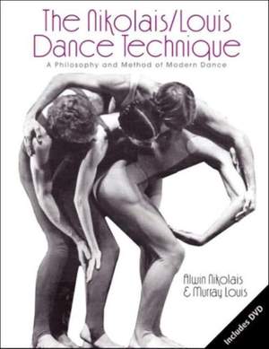 The Nikolais/Louis Dance Technique: A Philosophy and Method of Modern Dance