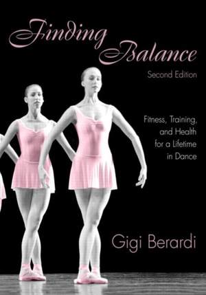 Finding Balance: Fitness, Training, and Health for a Lifetime in Dance