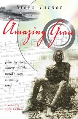 Amazing Grace: John Newton, slavery and the world's most enduring song