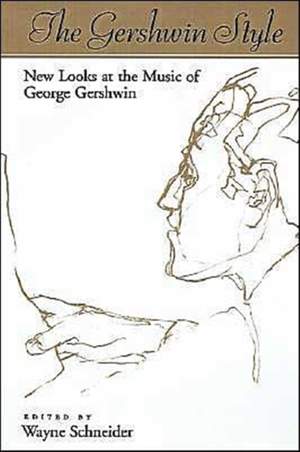 The Gershwin Style: New Looks at the Music of George Gershwin