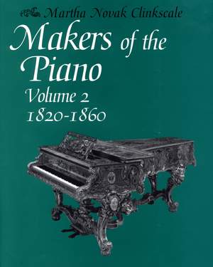 Makers of the Piano, Volume 2: 1820-1860