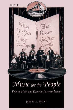 Music for the People: Popular Music and Dance in Interwar Britain
