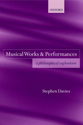 Musical Works and Performances: A Philosophical Exploration
