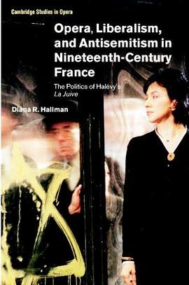 Opera, Liberalism, and Antisemitism in Nineteenth-Century France
