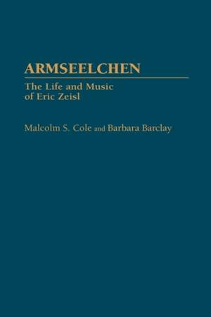 Armseelchen: The Life and Music of Eric Zeisl