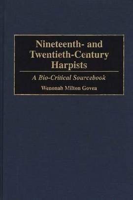Nineteenth- and Twentieth-Century Harpists: A Bio-Critical Sourcebook
