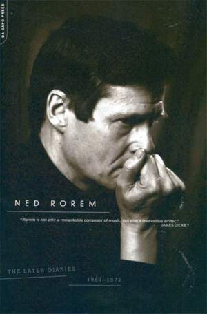 The Later Diaries Of Ned Rorem: 1961-1972