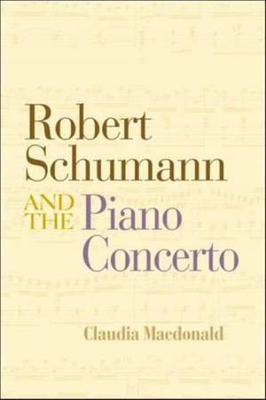 Robert Schumann and the Piano Concerto