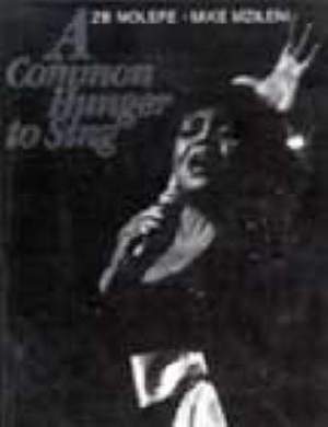 A Common Hunger to Sing: A Tribute to South Africa's Black Women of Song 1950-1990