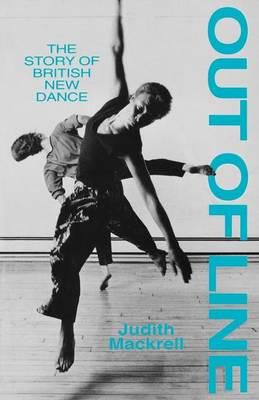 Out of Line: Story of British New Dance