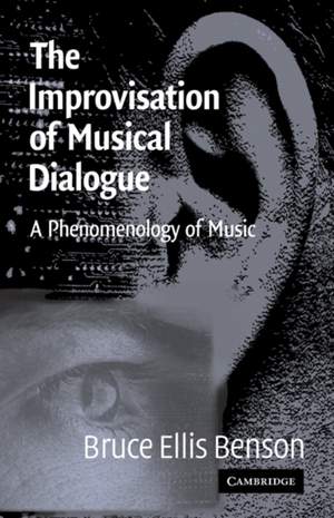 The Improvisation of Musical Dialogue: A Phenomenology of Music
