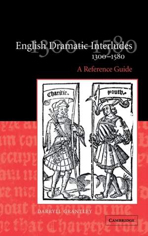 English Dramatic Interludes, 1300-1580