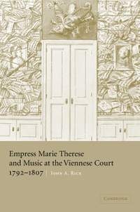 Empress Marie Therese and Music at the Viennese Court, 1792–1807