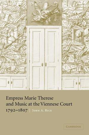 Empress Marie Therese and Music at the Viennese Court, 1792–1807