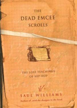 The Dead Emcee Scrolls: The Lost Teachings of Hip Hop