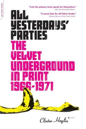 All Yesterdays' Parties: The Velvet Underground in Print, 1966-1971